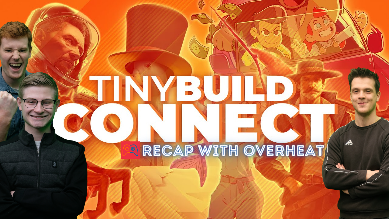 Overheat’s tinyBuild Connect recap